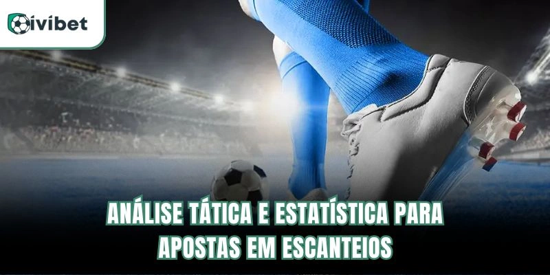 Apostas em Escanteios | Dicas E Cotações Para Seus Palpites 5 Análise Tática e Estatística para Apostas em Escanteios