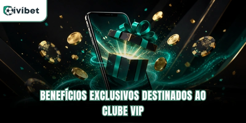 Benefícios exclusivos destinados ao Clube VIP