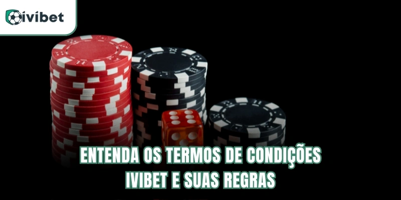 Entenda os termos de condições Ivibet e suas regras